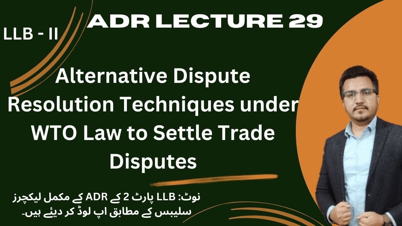 Alternative Dispute Resolution Techniques under WTO Law to Settle Trade Disputes: 