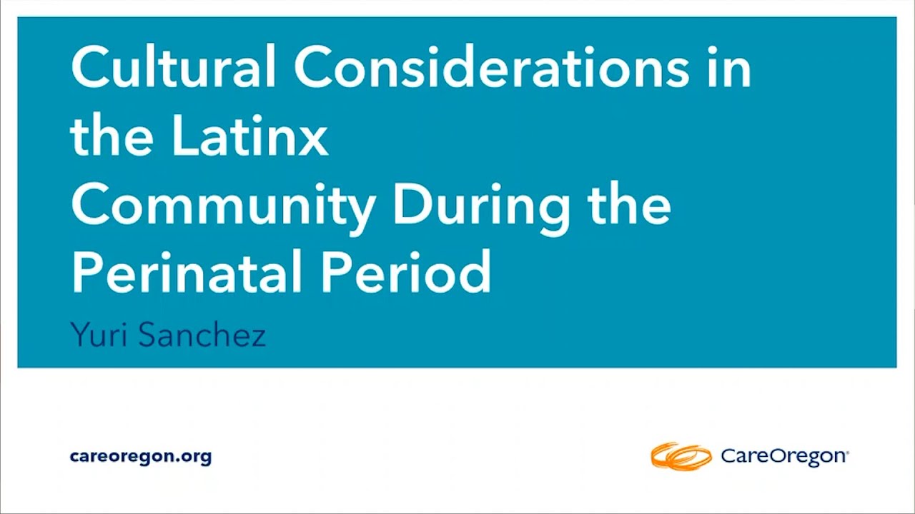 Cultural Considerations in the Latinx Community During the Perinatal Period (3/4)