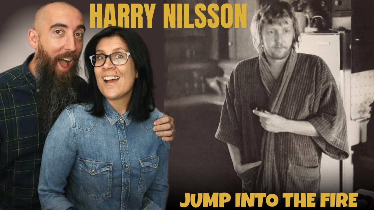 Harry Nilsson - Jump into the Fire (REACTION) with my wife