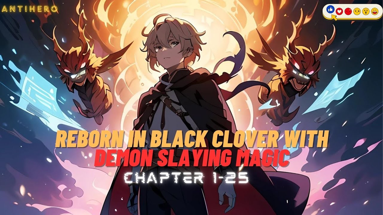 (Chapter 1-25) Reborn in black clover with Demon Slaying magic