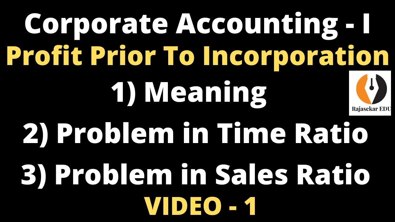 Profit Prior To Incorporation|Video-1 Meaning|Calculation of Time Ratio & Sales Ratio|Problems|Tamil