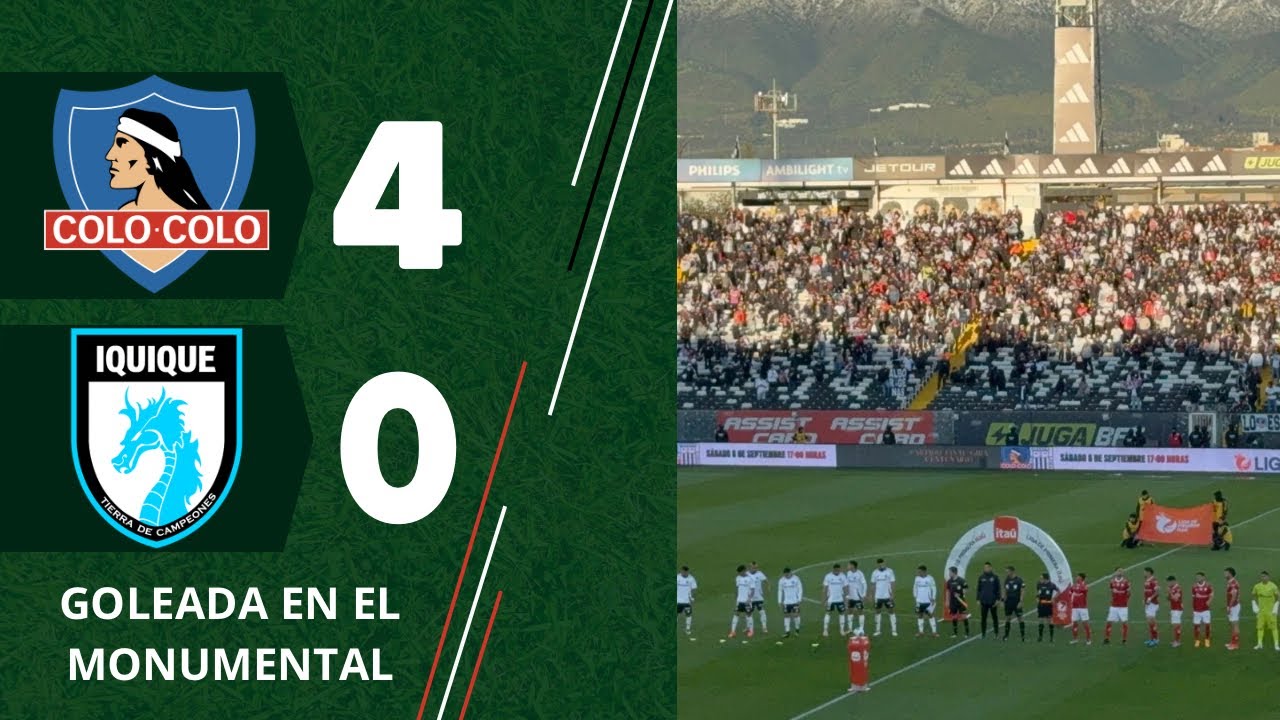 COLO COLO 4 - DEPORTES IQUIQUE 0 GOLEADA EN EL MONUMENTAL