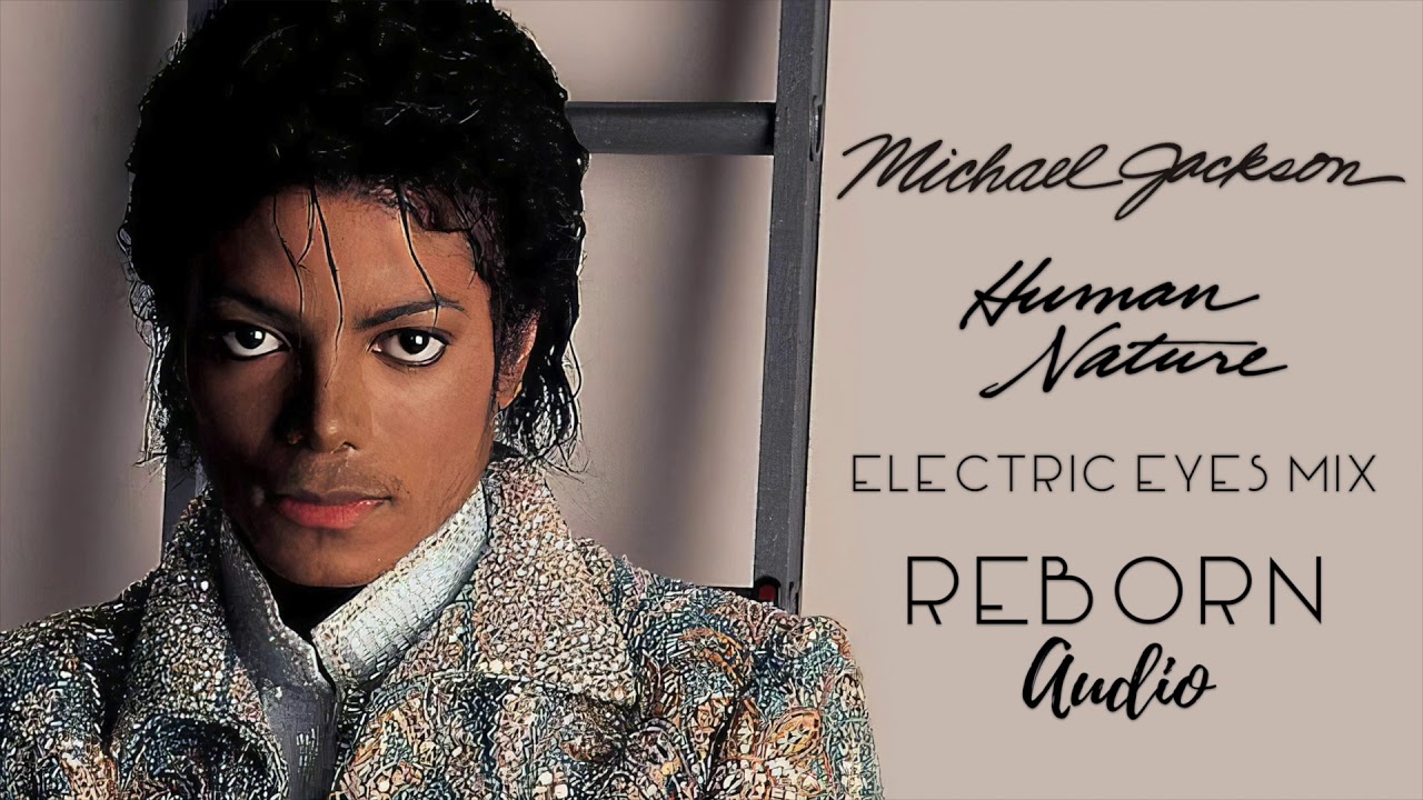 Michael Jackson - Human Nature (Electric Eyes Mix)