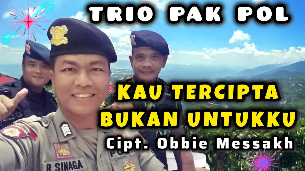 KAU TERCIPTA BUKAN UNTUKKU (Cover Trio Pak Pol) Cipt. Obbie Messakh