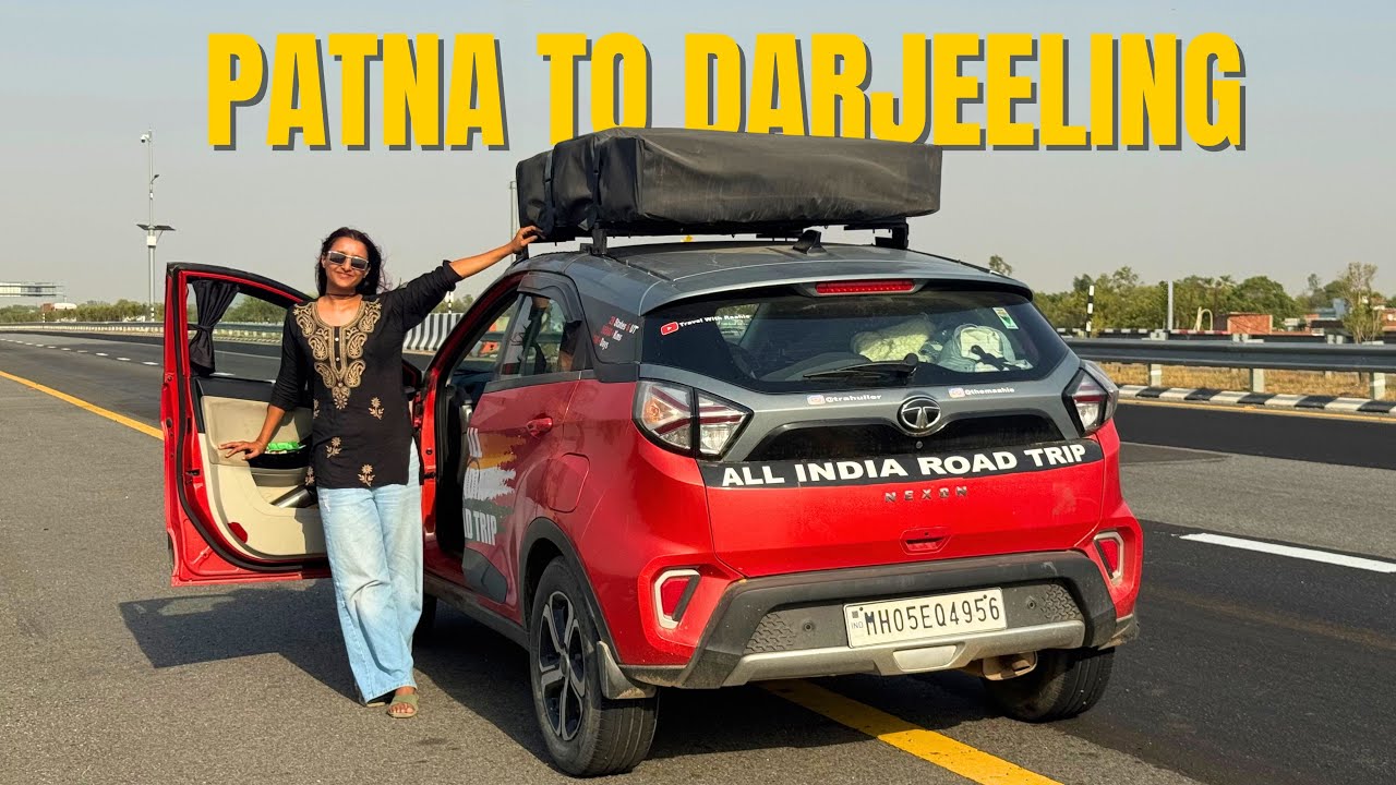 Journey Begins - Patna To Darjeeling | All India Road Trip 