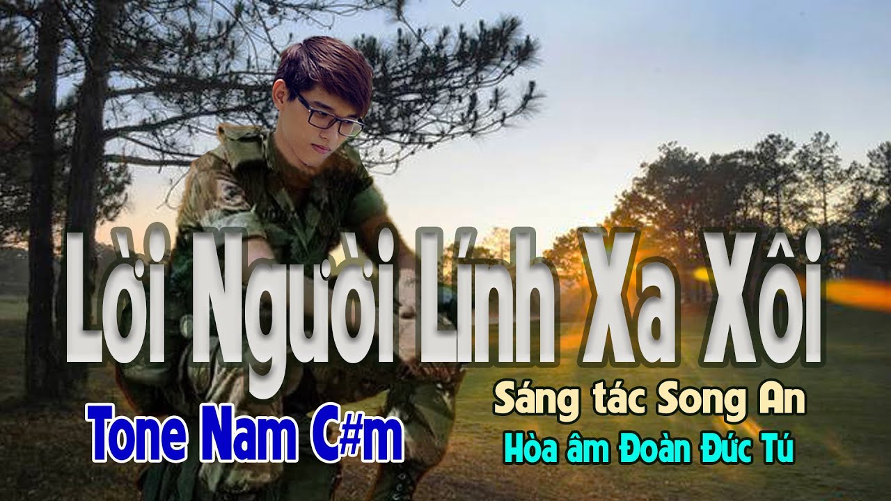 karaoke, Lời Người Lính Xa Xôi, sáng tác Song An, hòa âm Đoàn Đức Tú, tone Nam