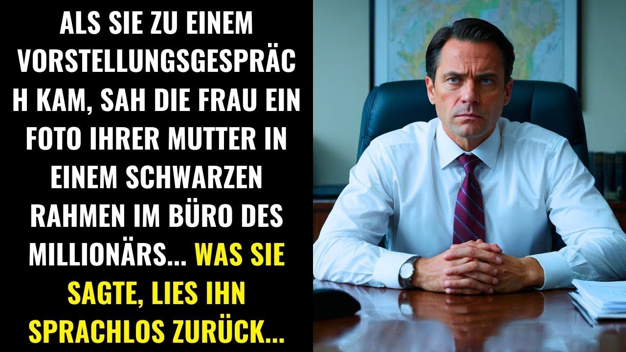 WÄHREND DES VORSTELLUNGSGESPRÄCHS SAH DIE FRAU DAS FOTO IHRER MUTTER IM BÜRO DES MILLIONÄRS...