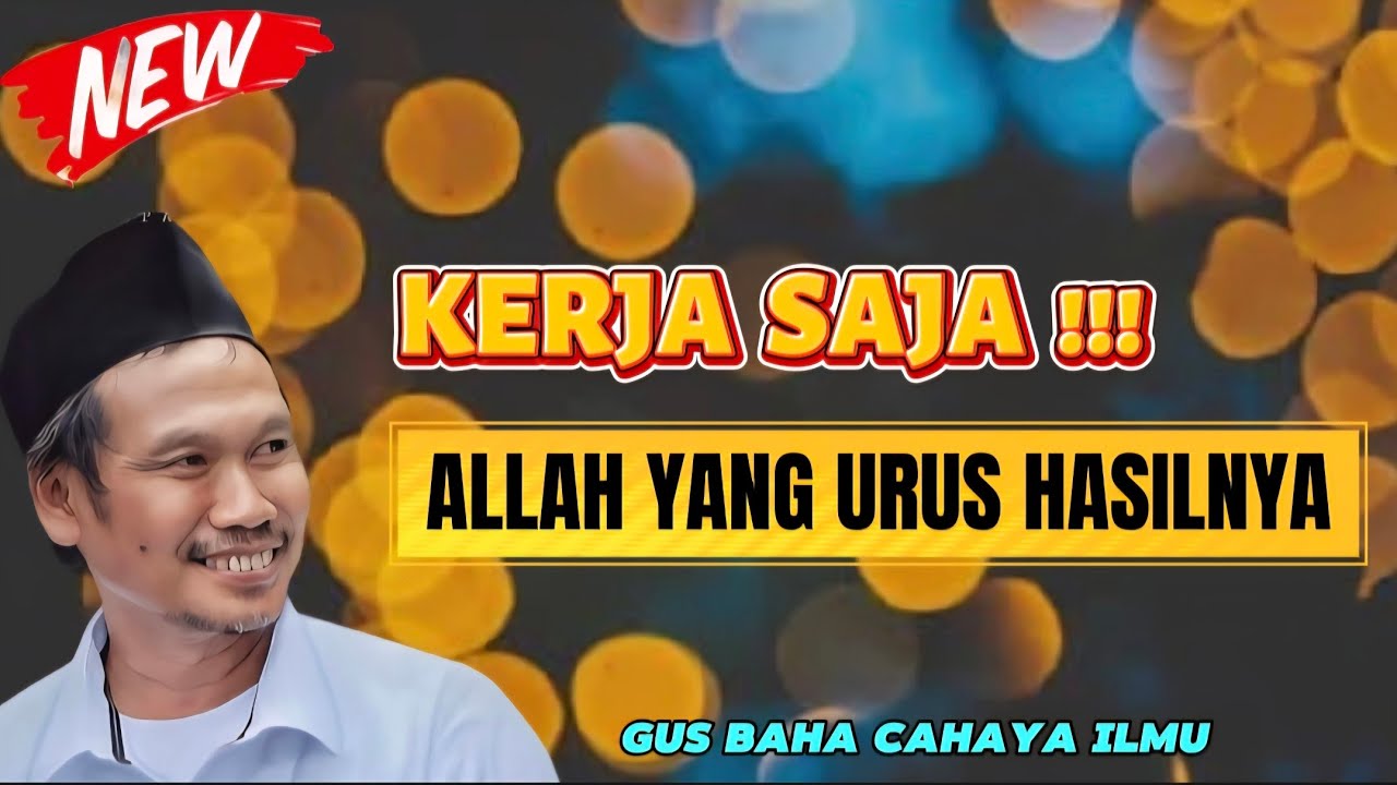 Gus baha - Tetap berusaha di bantu dengan doa biar tidak berkesan sombong | Cahaya Ilmu 