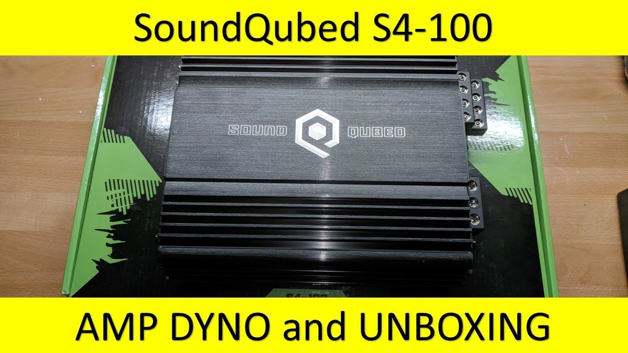 Soundqubed S4-100 Amp Dyno and Unboxing