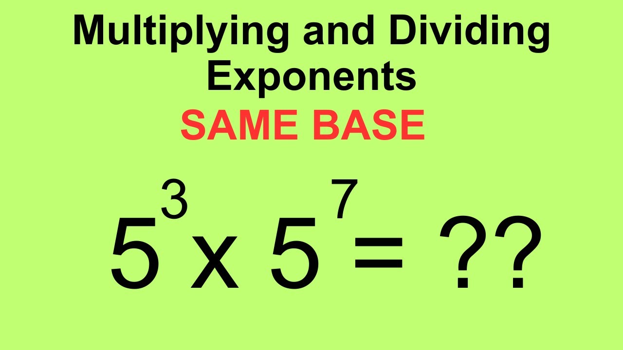 Multiplying and Dividing Exponents | Same Bases |