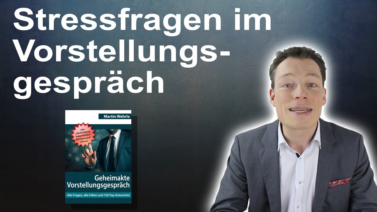 Stressfragen Vorstellungsgespräch: Perfekte Stressfragen-Antworten (Vorstellungsgespräch)