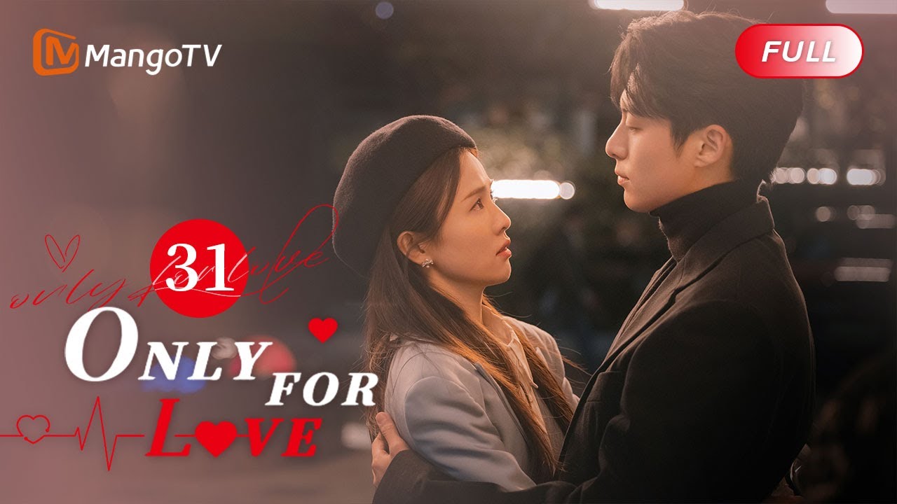 【PH SUB】EP31 | Dylan Wang took care of Bai Lu in hospital | Only For Love | MangoTV Philippines