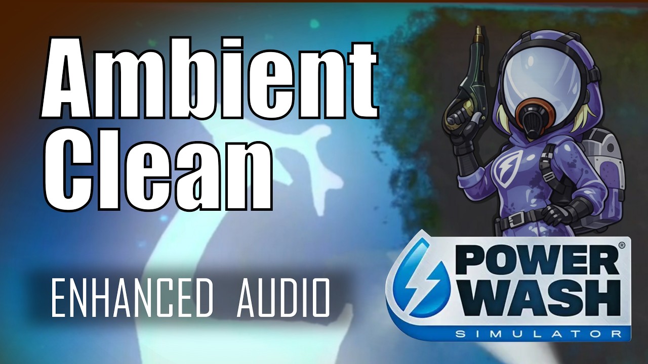 PowerWash Simulator with Ambient Soundscape (No talking)