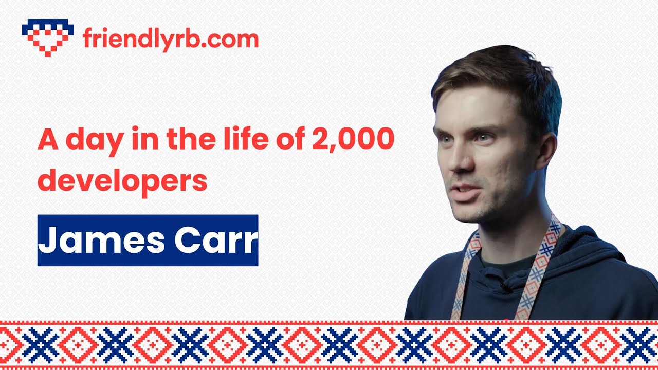 James Carr - A day in the life of 2,000 developers
