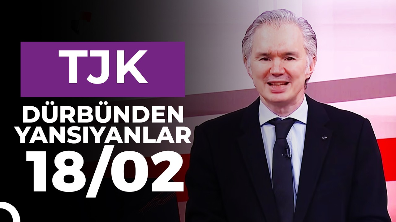 Dürbünden Yansıyanlar (18/02/2026)
