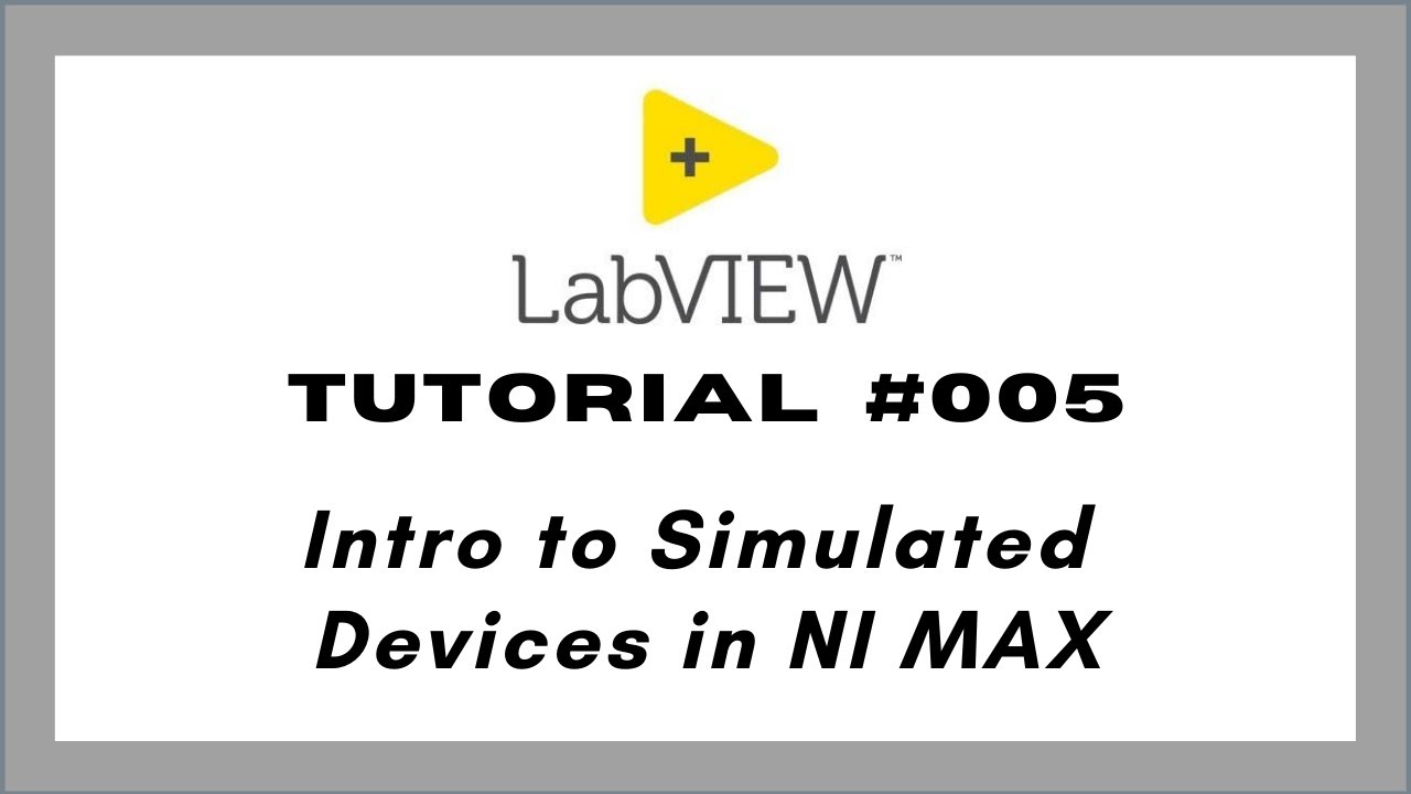LabVIEW Tutorial #5 : Intro to Simulated Devices