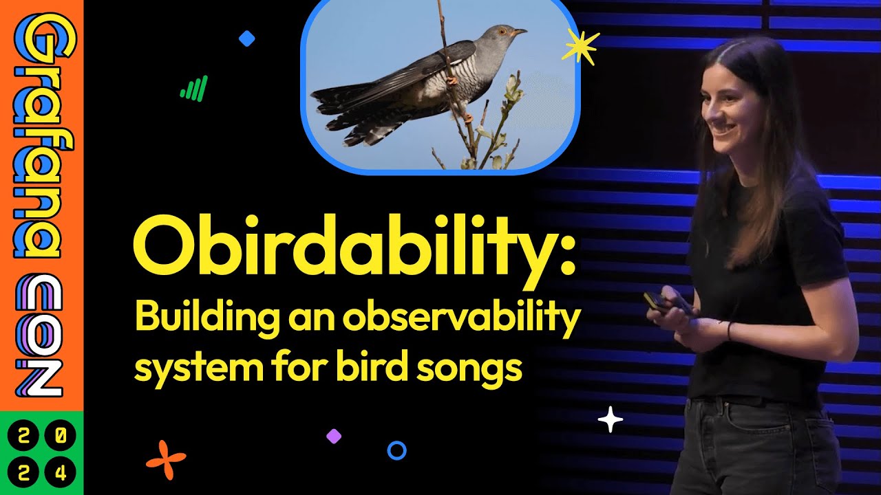Obirdability: Building an Observability System for Bird Songs | GrafanaCON 2024 | Grafana