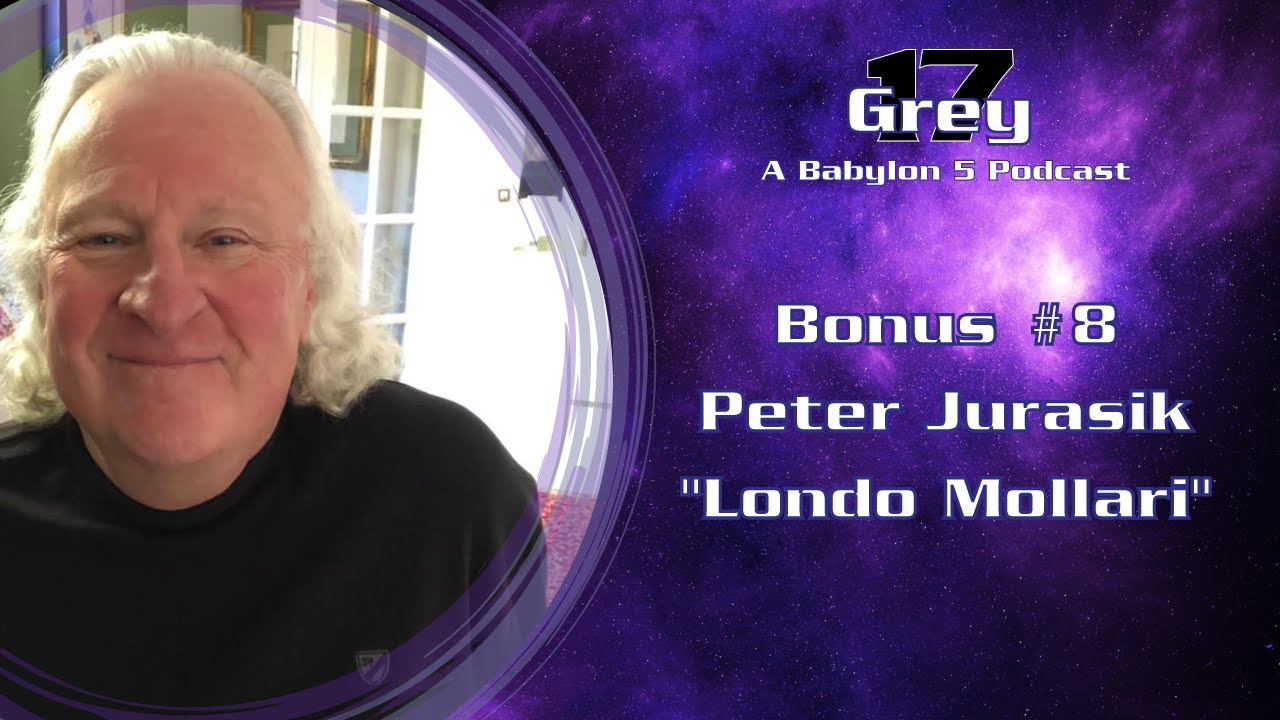 Babylon 5 - Peter Jurasik Interview - Grey 17 Podcast - Bonus #8