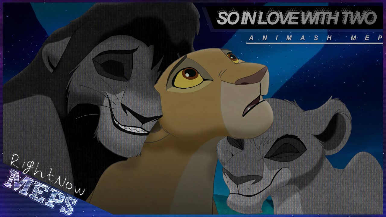 「RN ᴹᴱᴾˢ」 So In Love With Two ➸ FULL ANIMASH MEP