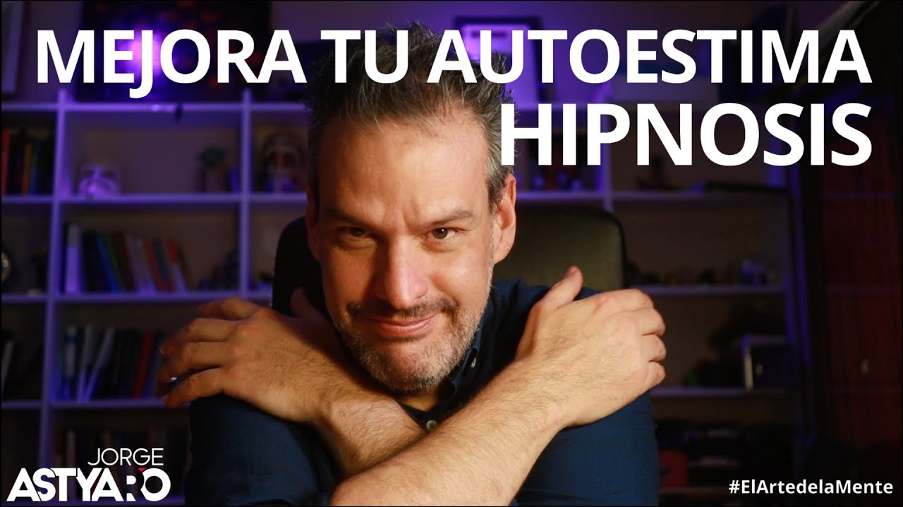 MEJORA LA AUTOESTIMA CON HIPNOSIS AUDIO 8D (JORGE ASTYARO)