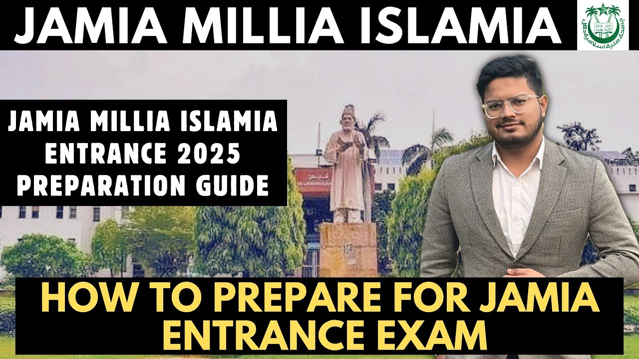 How to prepare for Jamia Millia Islamia Entrance Exam 2025 | Preparation Guide, Tips, Important Info
