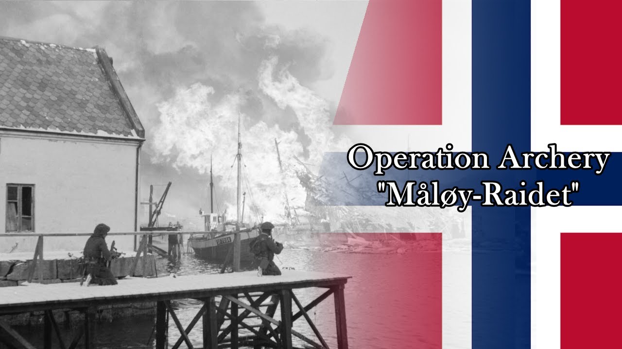 Operation Archery: The Raid on M&aring;l&oslash;y
