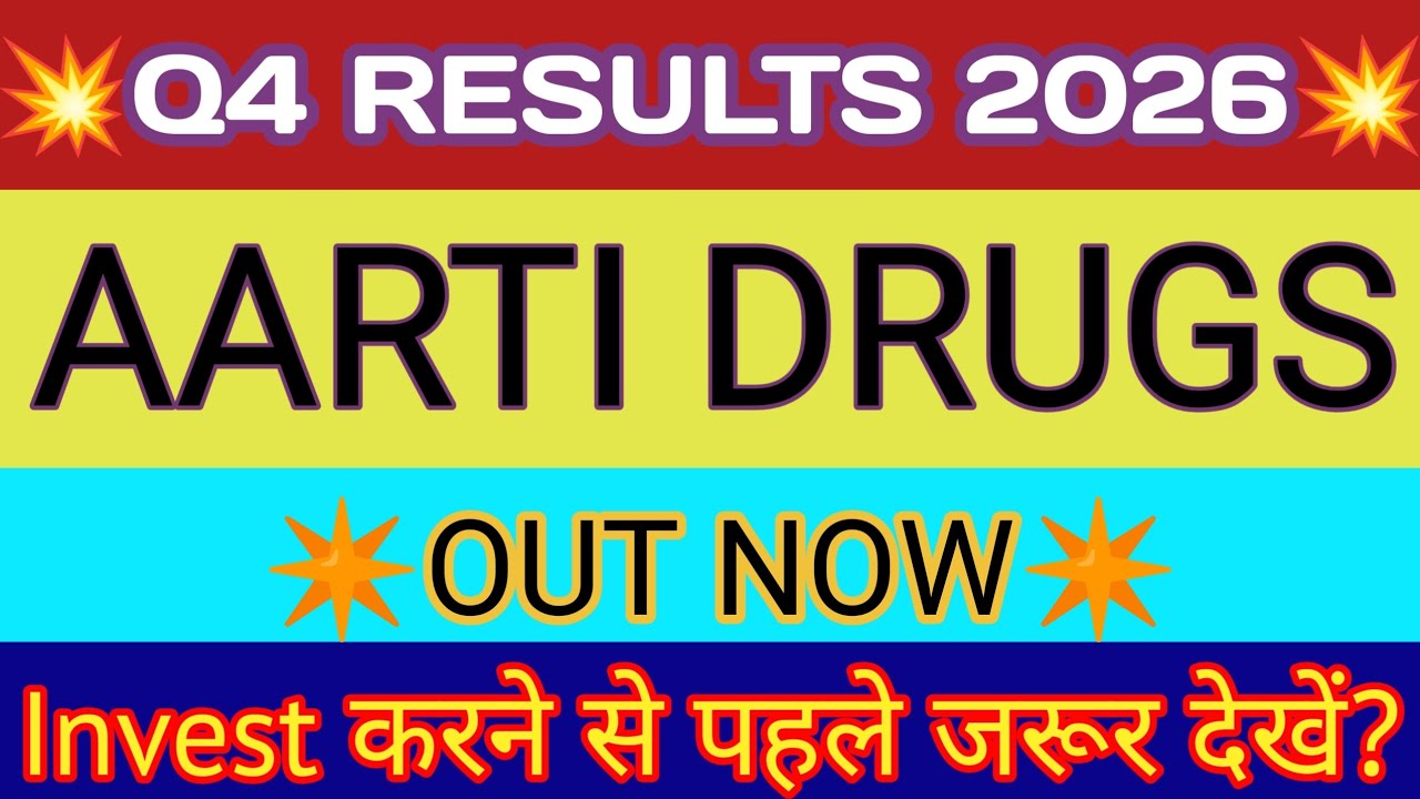 Aarti Drugs Q4 Results 2026 🔴 Aarti Drugs Results 🔴 Aarti Drugs Share News 🔴 Aarti Drugs Share
