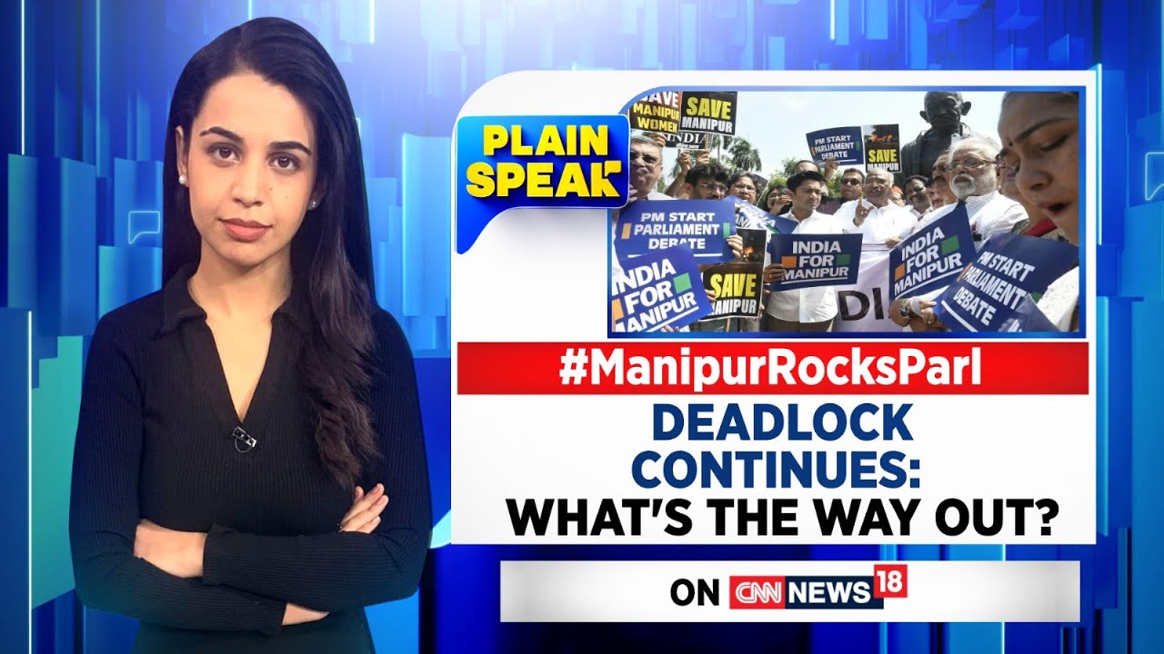 Parliament Session 2023 | Opposition Demands PM Modi's Statement On Manipur Crisis | News18