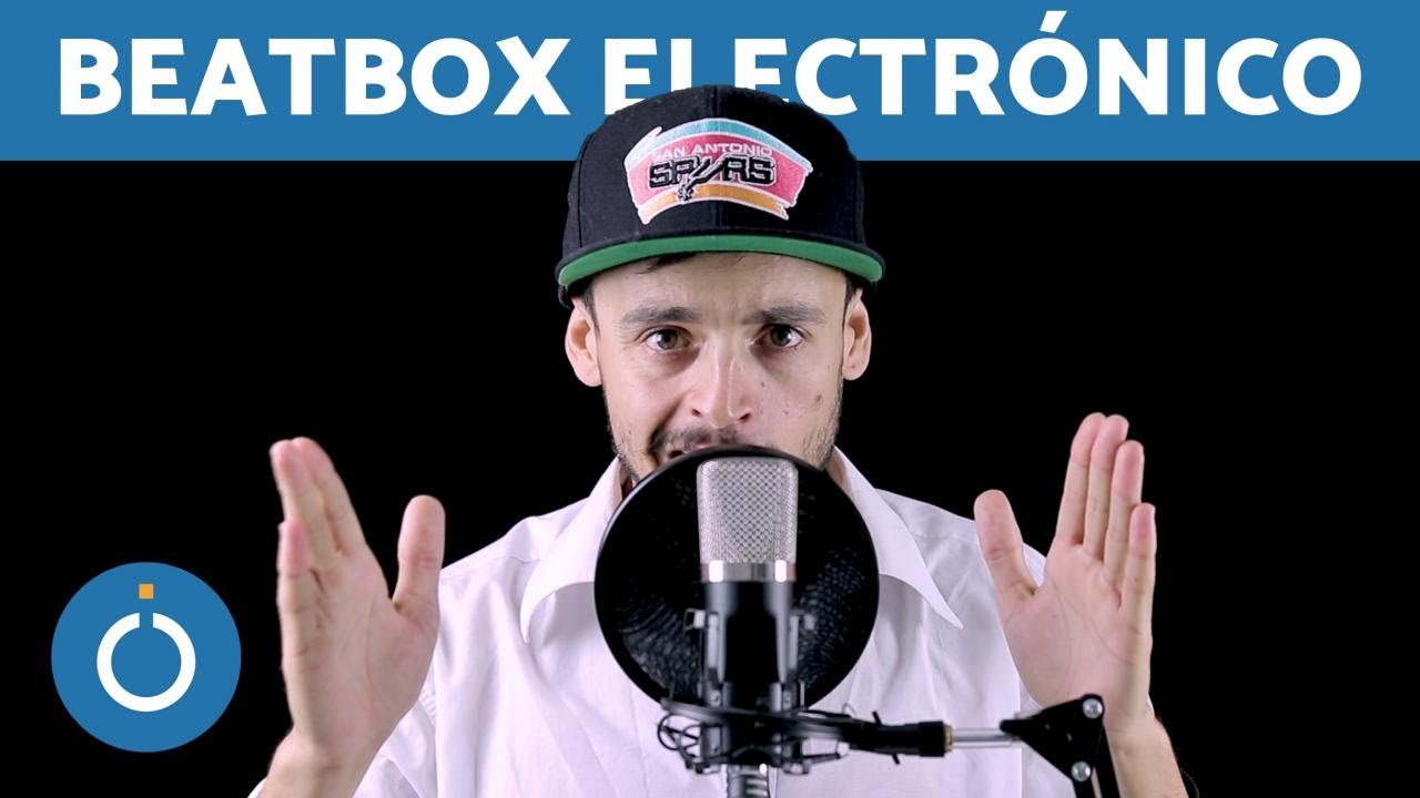 BEATBOX ELECTR&Oacute;NICO - C&oacute;mo hacer BEATBOX paso a paso