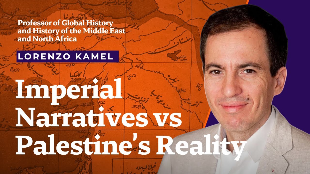 Imperial Narratives vs Palestine’s Reality | Lorenzo Kamel