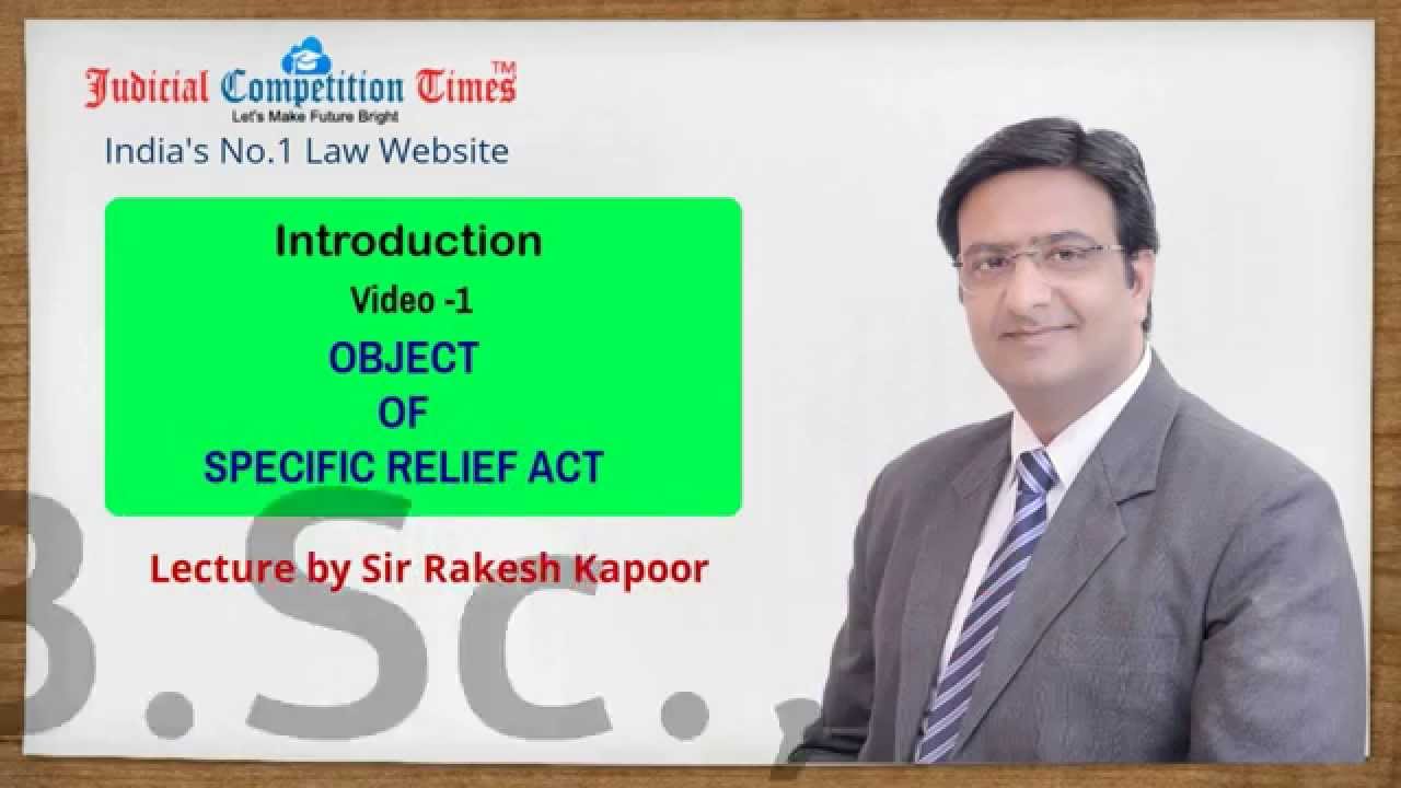 Best Video Lectures on Specific Relief Act by Sir Rakesh Kapoor for PCS-J, HJS Judicial Exams