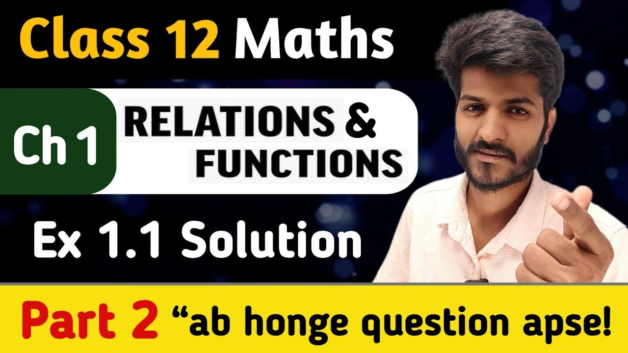 Class 12 Maths | Ch 1 Relations & Functions ( Lec 7 ) | Ex. 1.1 Solution Part 2 🔰 By Lalit Sir 