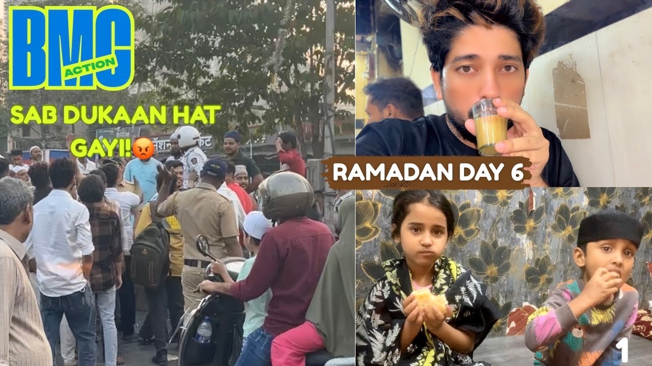 Ramadan Day 6 🌙| BMC Action 😡 Sab Dukaan Hat Gayi |Road Ki Ronak Khatam
