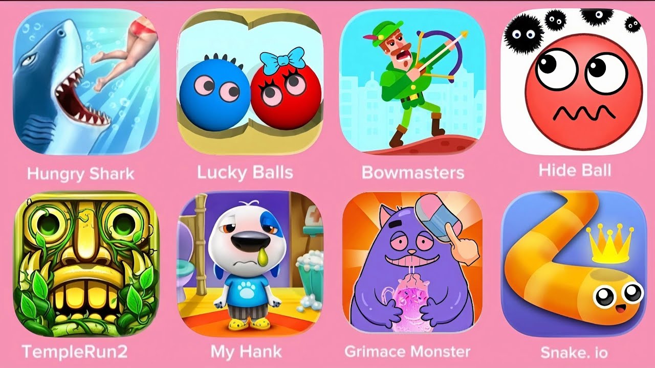 Hungry Shark, Lucky Balls, Bowmasters, Hide Ball, TempleRun, My Hank, Grimace monster, Snake  Io