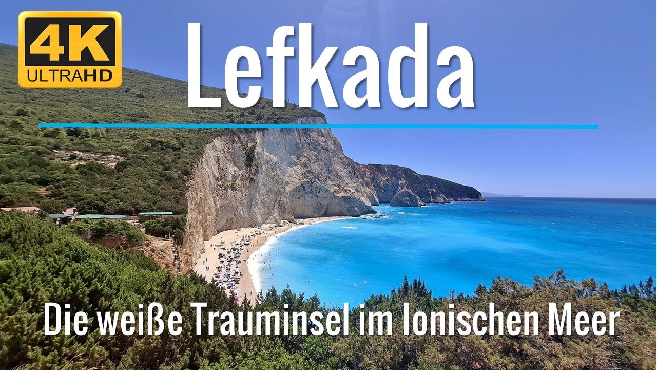 Lefkada - Die weiße Trauminsel im Ionischen Meer - Nachbarinsel von Korfu, Zakynthos und Kefalonia