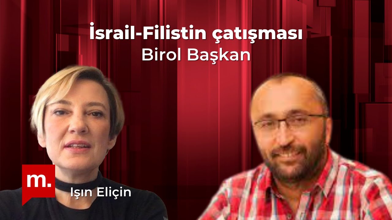 İsrail-Filistin çatışması - Birol Başkan ile söyleşi