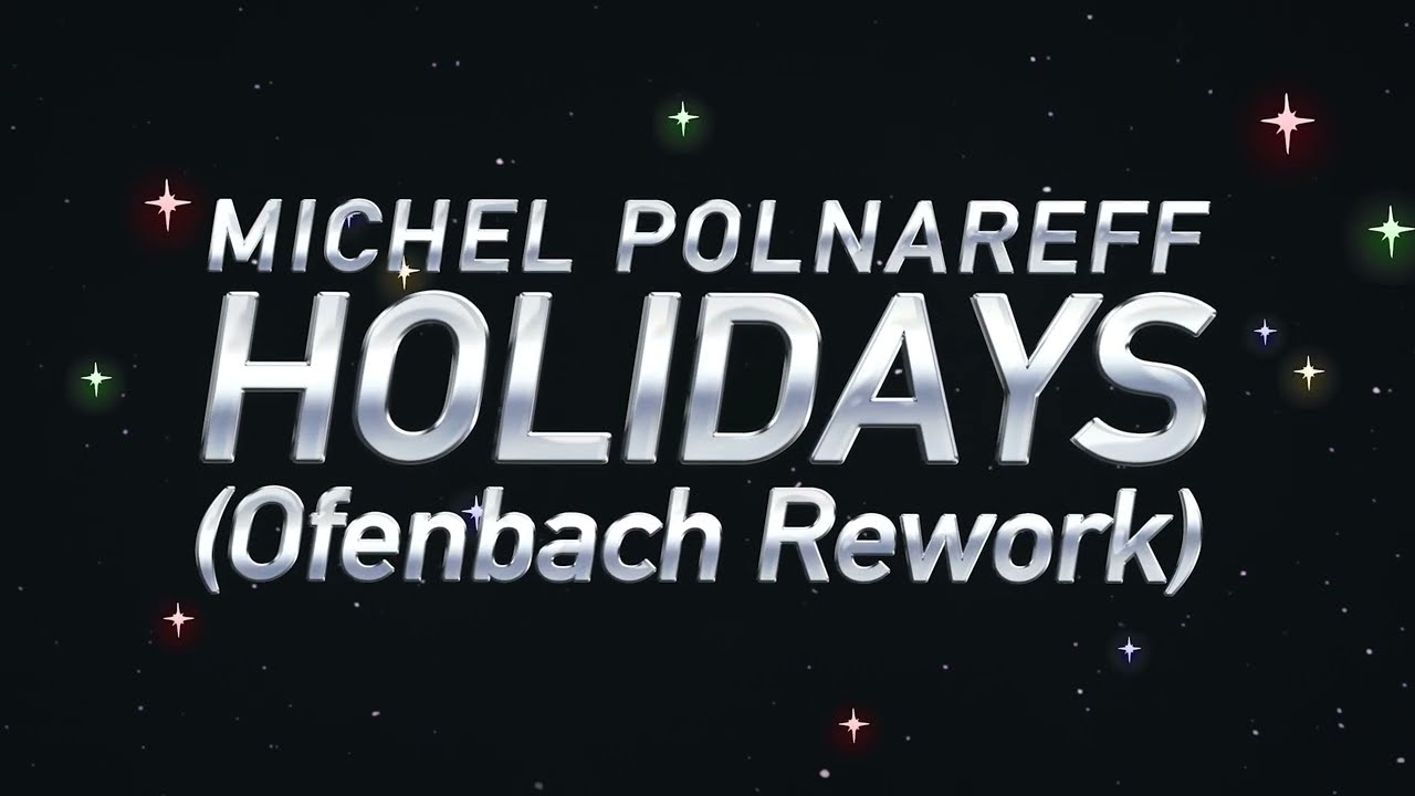 Michel Polnareff - Holidays (Ofenbach rework) - Lyrics