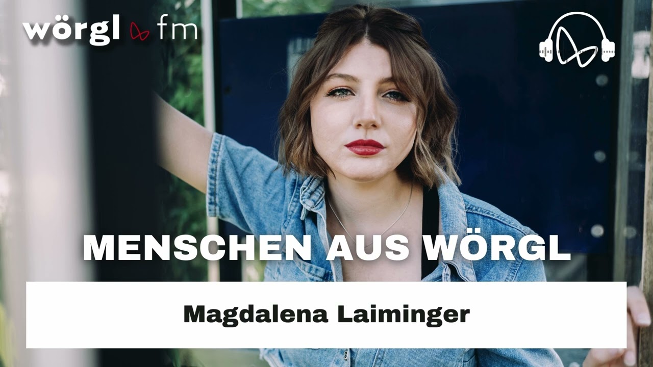Menschen aus Wörgl -  Magdalena Laiminger