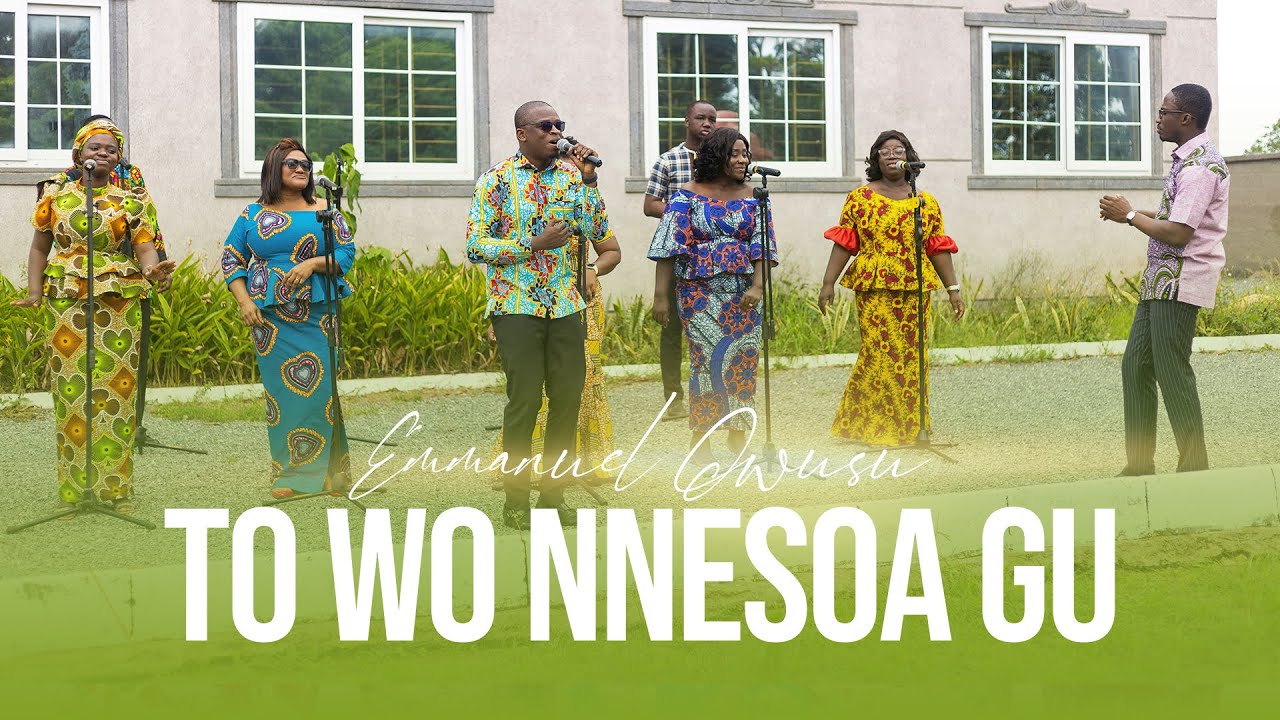 TO WO NNESOA GU - EMMANUEL OWUSU