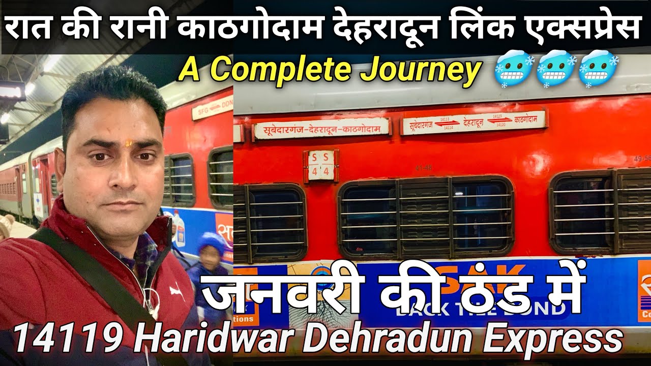 14119 Kathgodam Dehradun Express Full Train journey l Kathgodam Dehradun Expres l 14119 Dehradun Exp