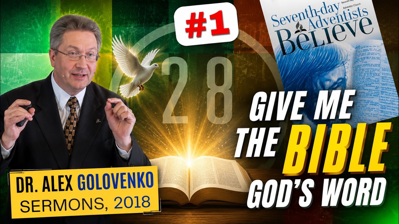 28 Adventist Doctrines.  Doctrine #1.  Holy Scriptures.  sermon by Alex Golovenko, January 13, 2018.