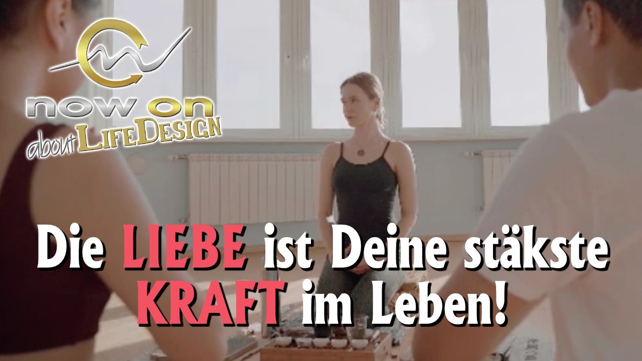 Die LIEBE ist Deine stäkste KRAFT im Leben!