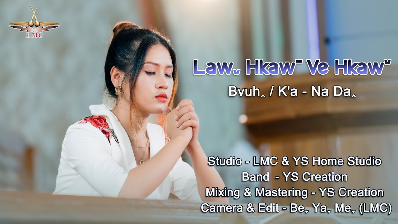 Na Daꞈ - Lawˬ Hkawˉ Ve Hkawˇ #lahusong Gospel Song (Official MV))