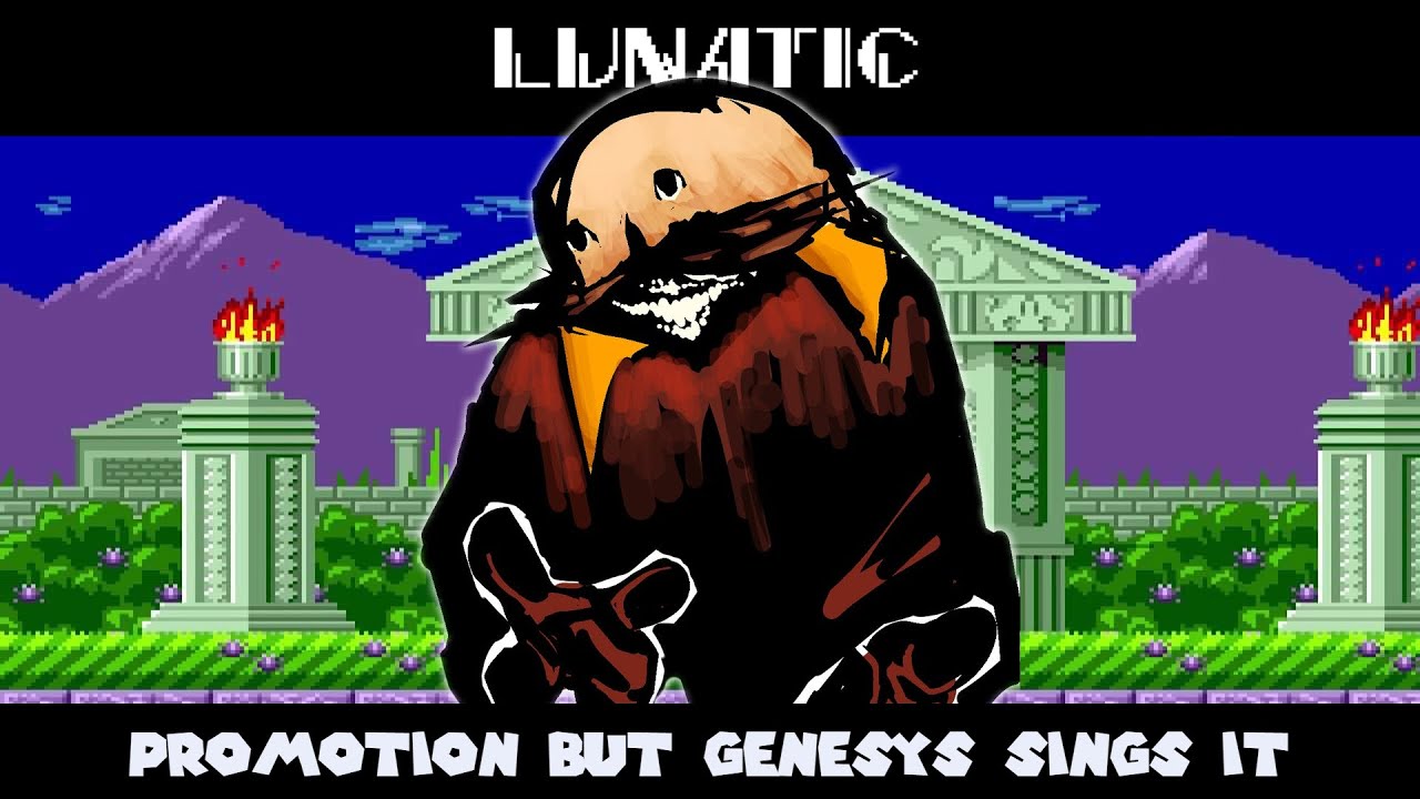 Lunatic|| Promotion but Genesys sings it (SONIC HAS PASSED)