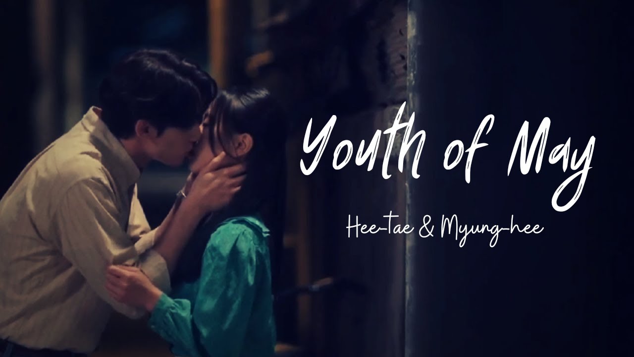 YOUTH OF MAY - Saturno | Hee-tae & Myung-Hee | Best Scenes