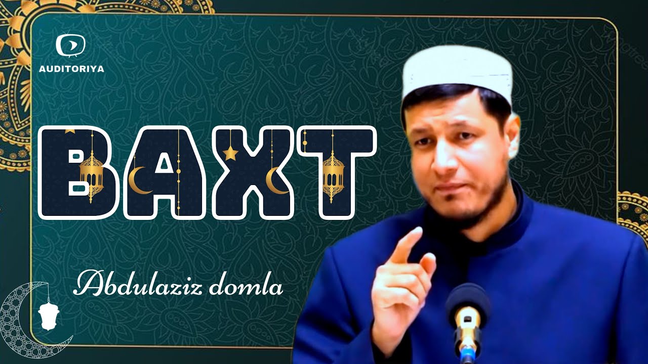 АБДУЛАЗИЗ ДОМЛА -БАҲТ ! | ABDULAZIZ DOMLA - BAXT ! #abdulazizdomla #абдулазиздомла #эслатма