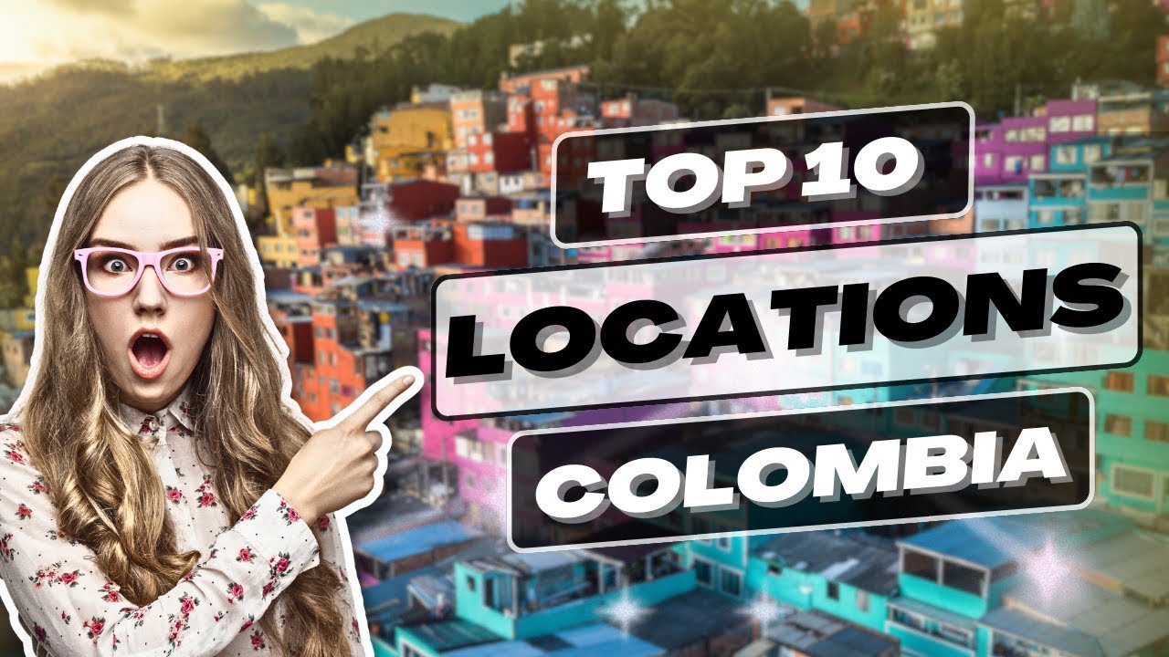 Top 10 Must-Visit Places in Colombia | Explore Colombia's Beauty