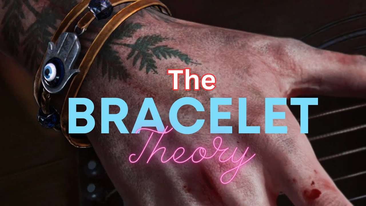 THE BRACELET THEORY | Ellie and Dina | The Last of Us Part 2 #thelastofuspart2 #tlou2