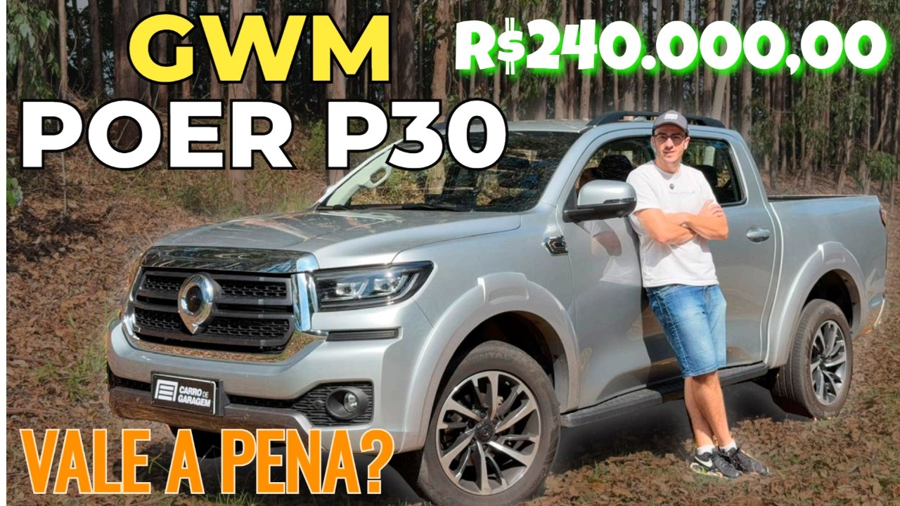 VALE A PENA A GWM POER P30 DE 184CV 2026 POR 240 MIL REAIS?