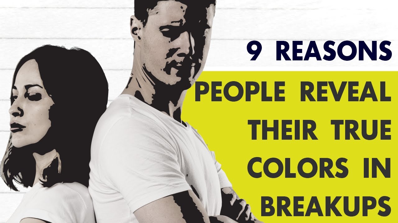 Why People Will Reveal Their True Colors In A Breakup (9 Reasons)